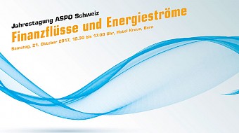 Flyer Jahrestagung ASPO Schweiz: Finanzflüsse und Energieströme