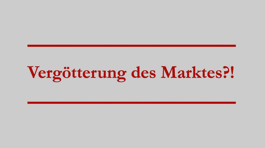 Flyer: Vergötterung des Marktes?!