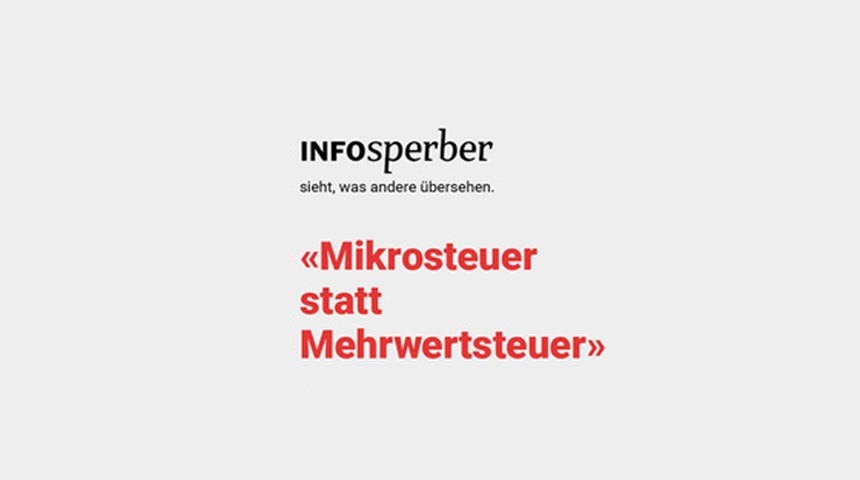 Logo Infosperber: Mikrosteuern statt Mehrwertsteuer